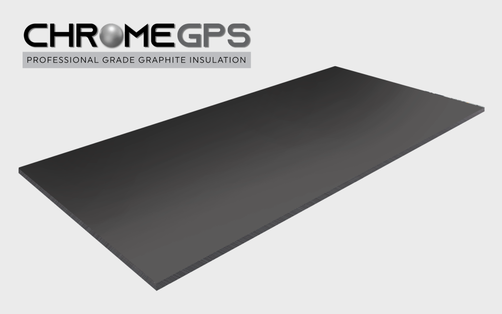 High-performance Chrome GPS® is powered by graphite enhanced polystyrene (GPS).